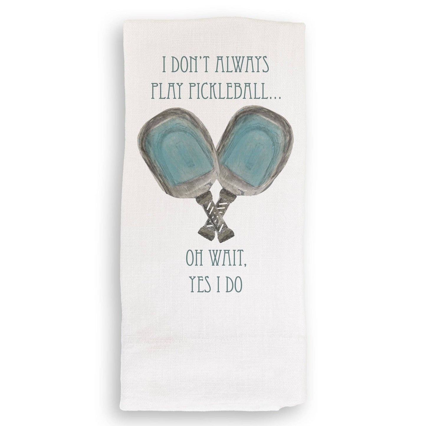 I Don’t Always Play Pickleball