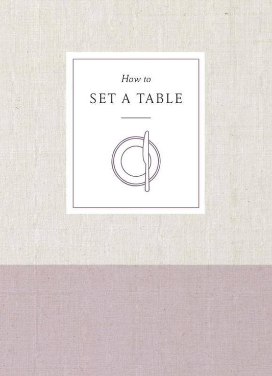 How to Set a Table: Inspiration, Ideas, and Etiquette